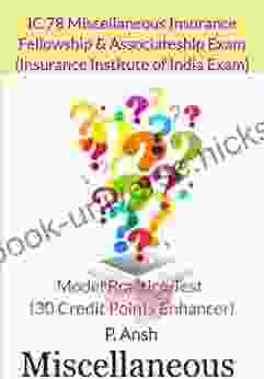 Fellowship Associateship Exam (III) IC 78 Miscellaneous Insurance Model Practice Test: Insurance Institute Of India Exams 30 Credit Points Enhancer (Practice 1)