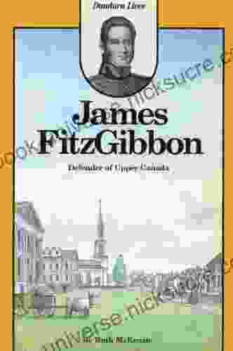 James FitzGibbon: Defender Of Upper Canada
