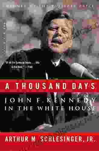 A Thousand Days: John F Kennedy In The White House