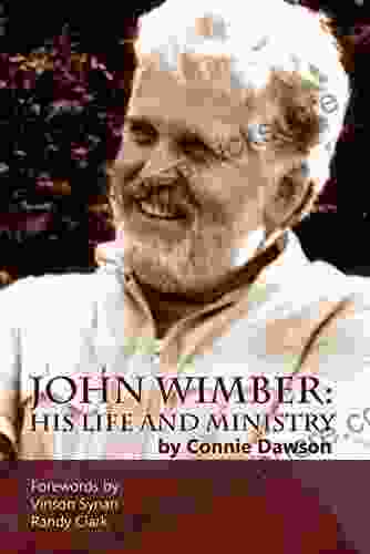 John Wimber: His Life And Ministry