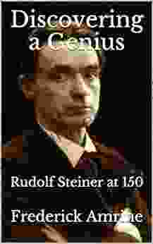 Discovering A Genius: Rudolf Steiner At 150