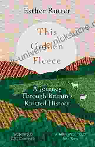 This Golden Fleece: A Journey Through Britain S Knitted History