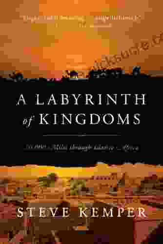 A Labyrinth Of Kingdoms: 10 000 Miles Through Islamic Africa