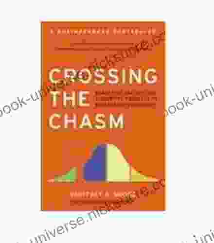 Crossing The Chasm: Marketing And Selling High Tech Products To Mainstream Customers (Collins Business Essentials)