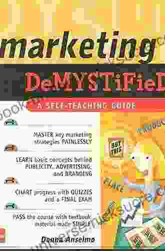 Marketing Demystified: A Self Teaching Guide