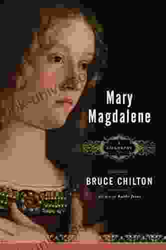 Mary Magdalene: A Biography Bruce Chilton