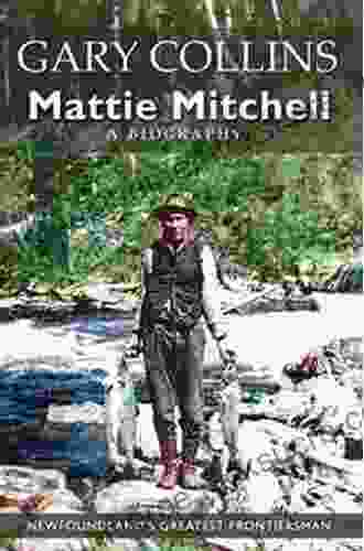 Mattie Mitchell: Newfoundland S Greatest Frontiersman