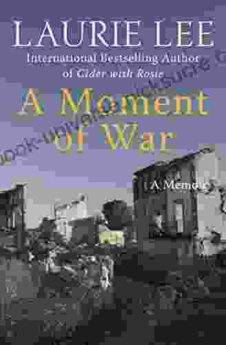A Moment Of War: A Memoir (The Autobiographical Trilogy 3)