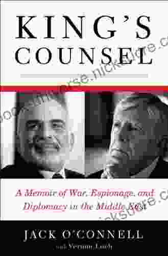 King S Counsel: A Memoir Of War Espionage And Diplomacy In The Middle East