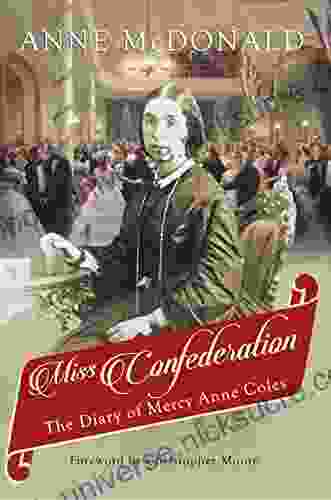 Miss Confederation: The Diary Of Mercy Anne Coles