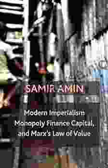 Modern Imperialism Monopoly Finance Capital And Marx S Law Of Value: Monopoly Capital And Marx S Law Of Value