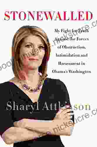 Stonewalled: My Fight For Truth Against The Forces Of Obstruction Intimidation And Harassment In Obama S Washington