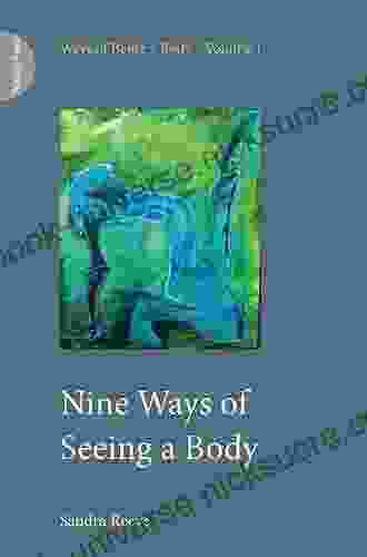 Nine Ways Of Seeing A Body