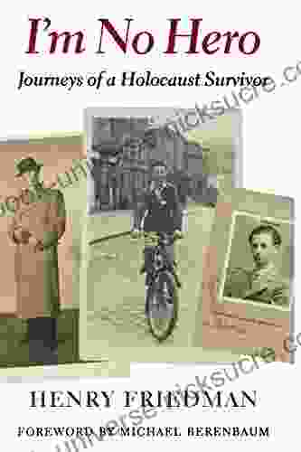 I M No Hero: Journeys Of A Holocaust Survivor (Samuel And Althea Stroum Books)