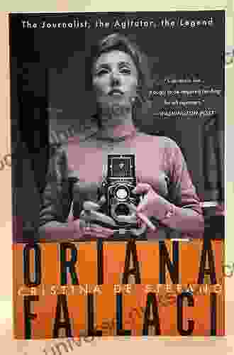 Oriana Fallaci: The Journalist The Agitator The Legend