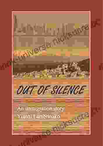 OUT OF SILENCE: An Immigration Story