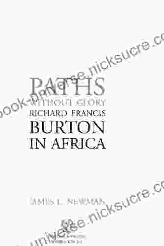 Paths Without Glory: Richard Francis Burton In Africa