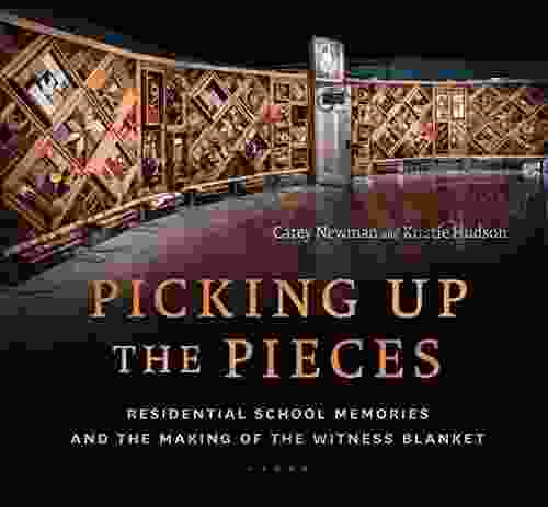 Picking Up The Pieces: Residential School Memories And The Making Of The Witness Blanket