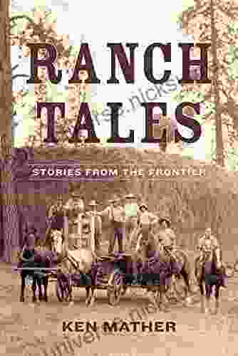 Ranch Tales: Stories From The Frontier