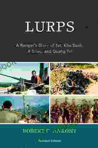 Lurps: A Ranger S Diary Of Tet Khe Sanh A Shau And Quang Tri