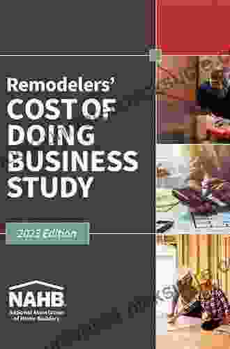 Remodelers Cost Of Doing Business Study 2024 Edition