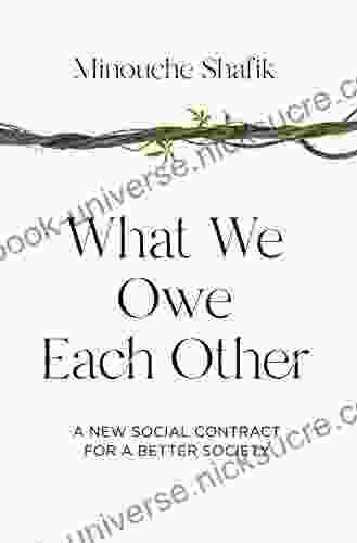 What We Owe Each Other: A New Social Contract For A Better Society