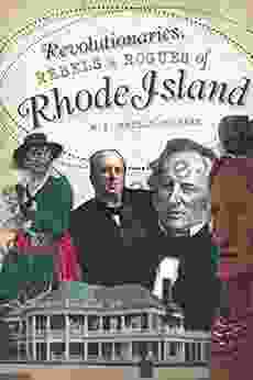 Revolutionaries Rebels And Rogues Of Rhode Island (Wicked)
