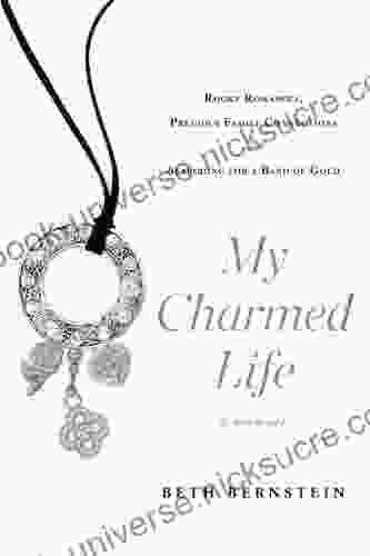 My Charmed Life: Rocky Romances Precious Family Connections And Searching For A Band Of Gold