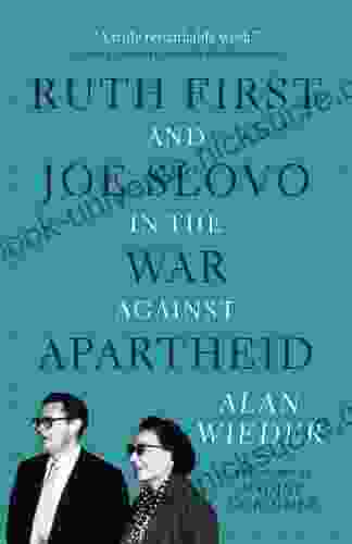 Ruth First And Joe Slovo In The War Against Apartheid