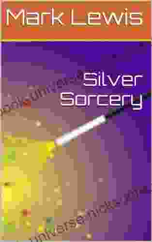 Silver Sorcery Mark Lewis