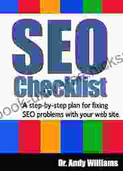SEO Checklist: A Step By Step Plan For Fixing SEO Problems With Your Web Site (Webmaster Series)