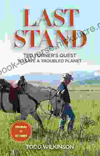 Last Stand: Ted Turner S Quest To Save A Troubled Planet