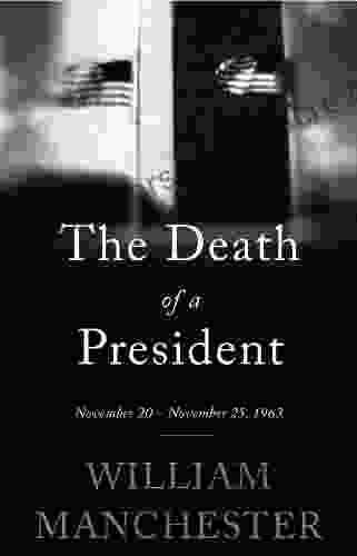 The Death Of A President: November 20 November 25 1963