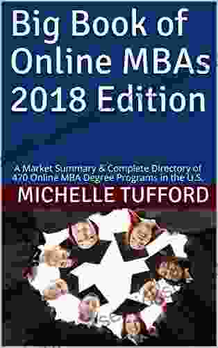 Big Of Online MBAs 2024 Edition: A Market Summary Complete Directory Of 470 Online MBA Degree Programs In The U S