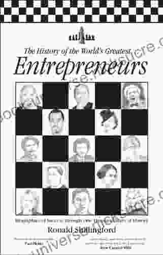 The History Of The World S Greatest Entrepreneurs: The Biography Of Success