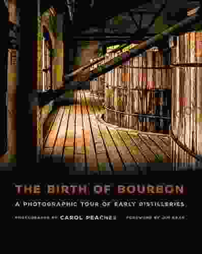 The Birth Of Bourbon: A Photographic Tour Of Early Distilleries