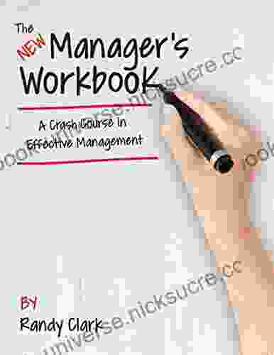 The New Manager S Workbook: A Crash Course In Effective Management