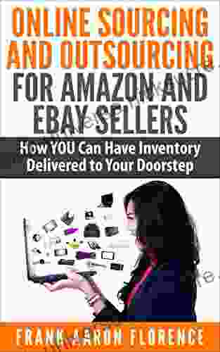 Online Sourcing And Outsourcing For Amazon And EBay Sellers: How YOU Can Have Inventory Delivered To Your Doorstep