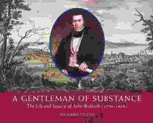 A Gentleman Of Substance: The Life And Legacy Of John Redpath (1796 1869)