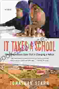 It Takes A School: The Extraordinary Success Story That Is Changing A Nation