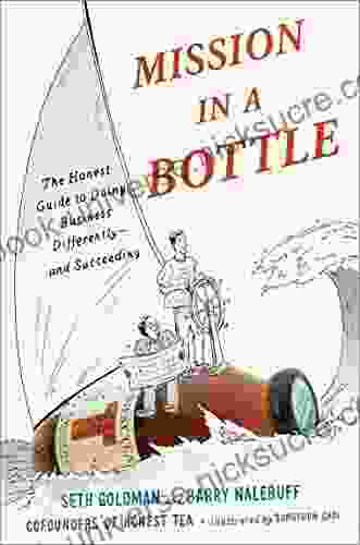 Mission In A Bottle: The Honest Guide To Doing Business Differently And Succeeding