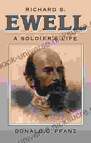 Richard S Ewell: A Soldier S Life (Civil War America)
