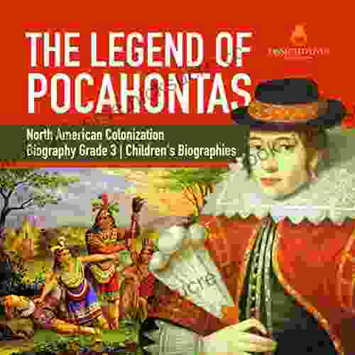 The Legend Of Pocahontas North American Colonization Biography Grade 3 Children S Biographies
