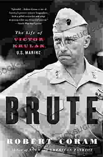 Brute: The Life Of Victor Krulak U S Marine