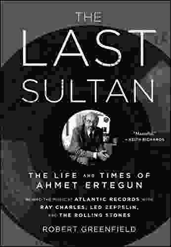 The Last Sultan: The Life And Times Of Ahmet Ertegun