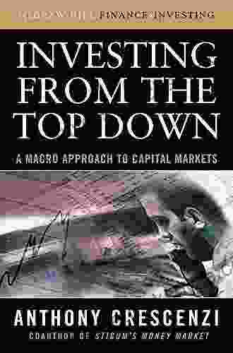 Investing From The Top Down: A Macro Approach To Capital Markets