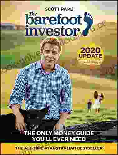 The Barefoot Investor: The Only Money Guide You Ll Ever Need
