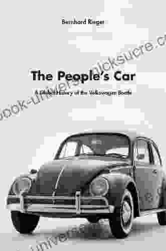 The People S Car: A Global History Of The Volkswagen Beetle