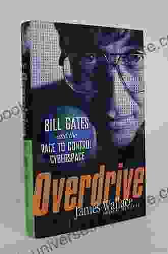 Overdrive: Bill Gates And The Race To Control Cyberspace