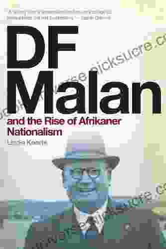 DF Malan And The Rise Of Afrikaner Nationalism